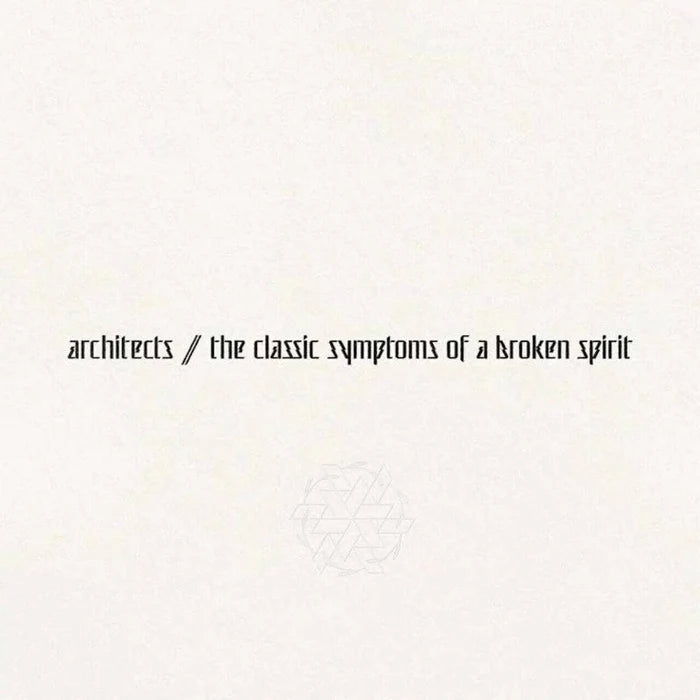 Architects - The Classic Symptoms Of A Broken Spirit (indie edition)