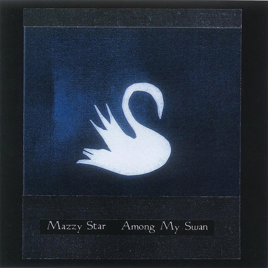 Mazzy Star - Among My Swan (RSD Essentials)