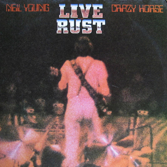 Neil Young & Crazy Horse – Live Rust