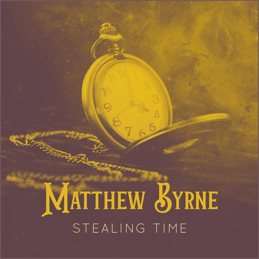 Matthew Byrne - Stealing Time