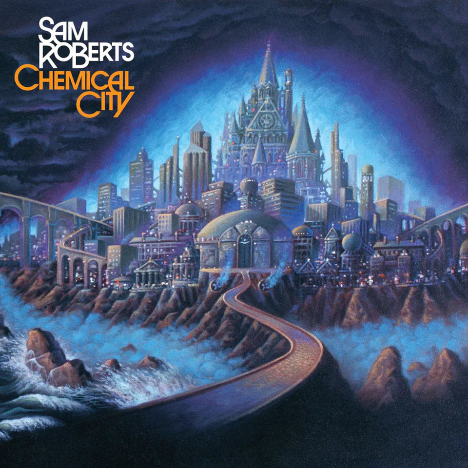 Sam Roberts Band - Chemical City (20th Anniversary)