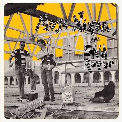 Mojo Nixon & Skid Roper - Mojo Nixon & Skid Roper