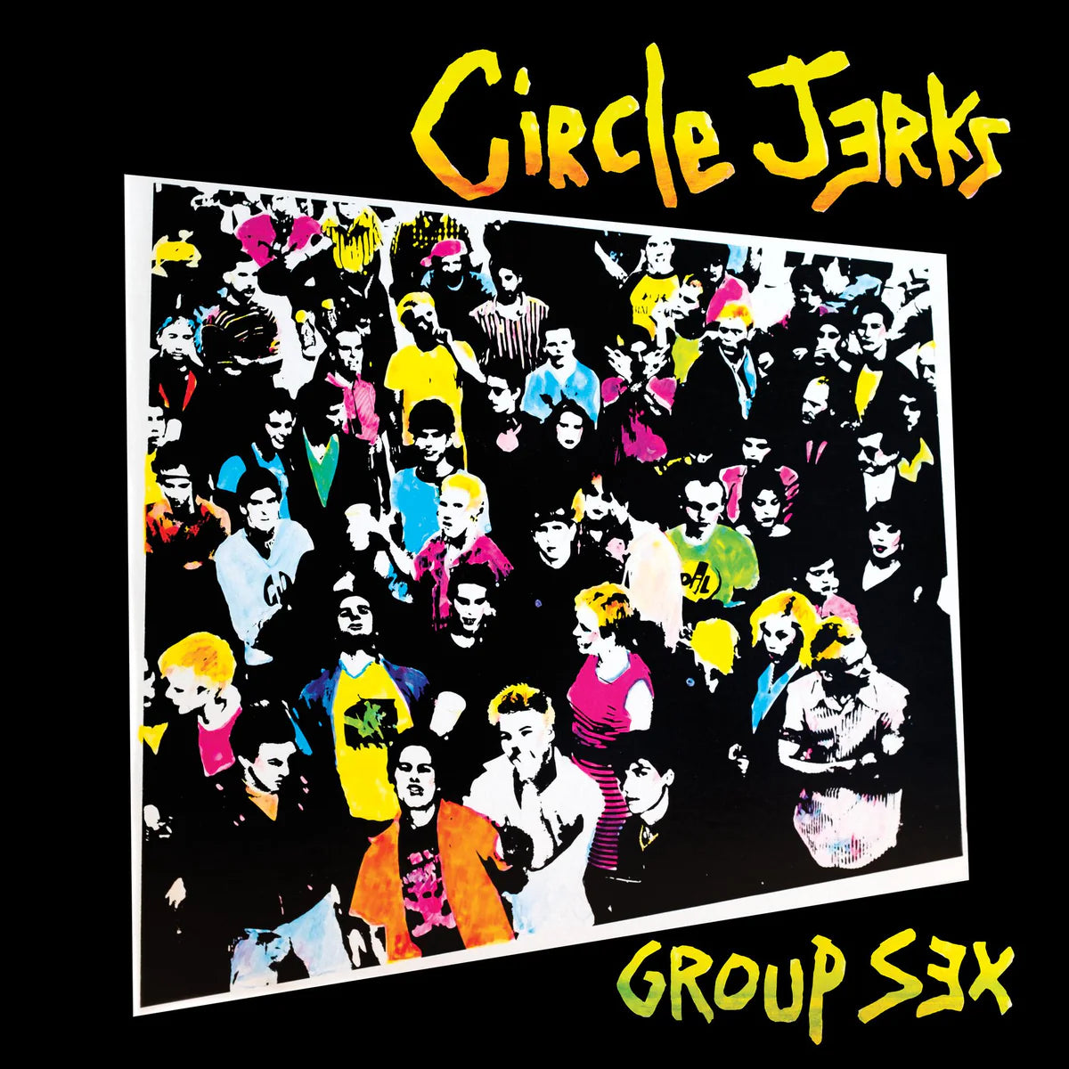 Circle Jerks - Group Sex (40th Anniversary Edition)