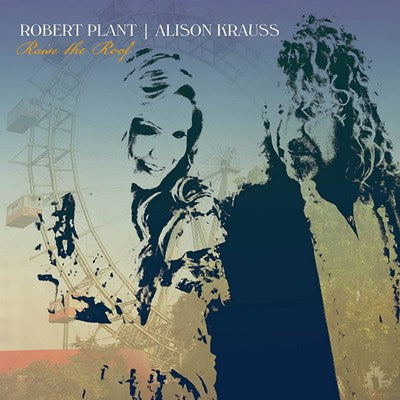 Robert Plant & Alison Krauss - Raise The Roof (standard)