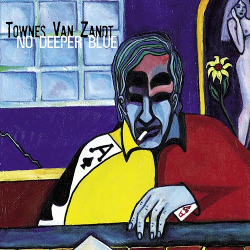 Townes Van Zandt - No Deeper Blue (30th Anniversary)