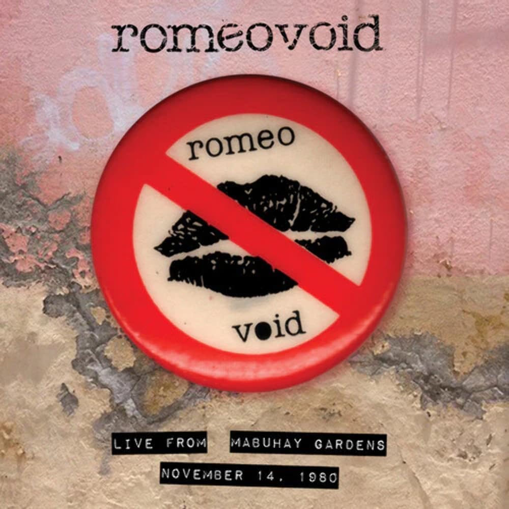 Romeo Void - Live From Mabuhay Gardens, November 14, 1980