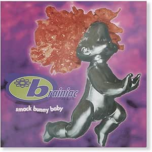 Brainiac - Smack Bunny Baby