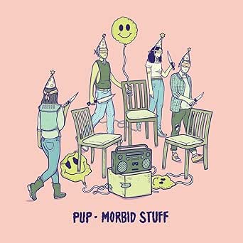 Pup - Morbid Stuff
