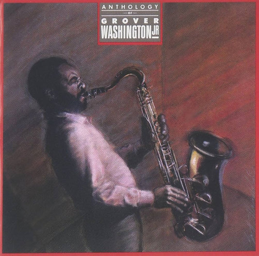 Grover Washington, Jr. – Anthology Of Grover Washington Jr.