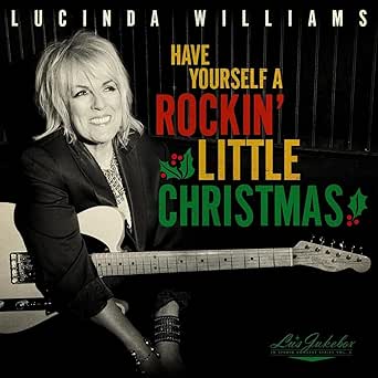 Lucinda Williams - Lu's Jukebox Vol. 5: Have Yourself a Rockin' Little Christmas