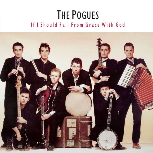 The Pogues – If I Should Fall From Grace With God