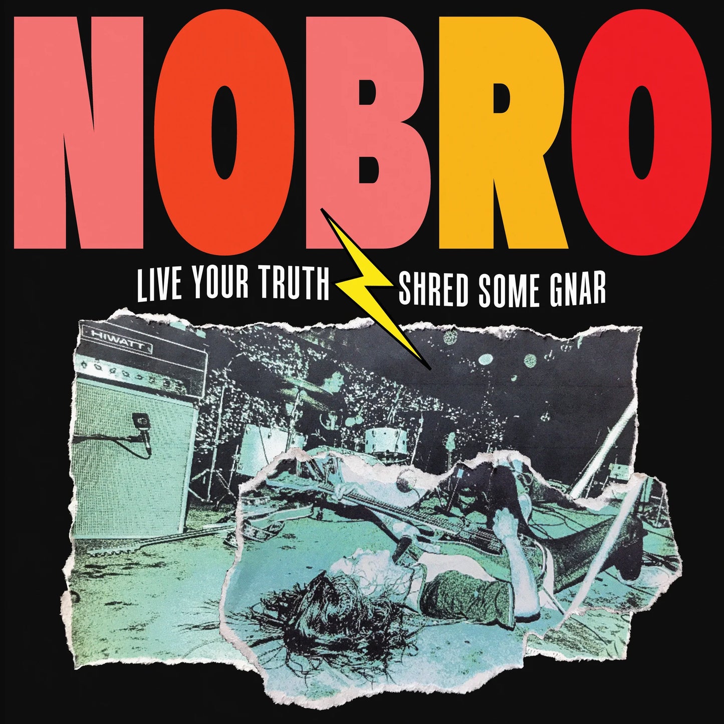 NOBRO - Live Your Truth Shred Some Gnar