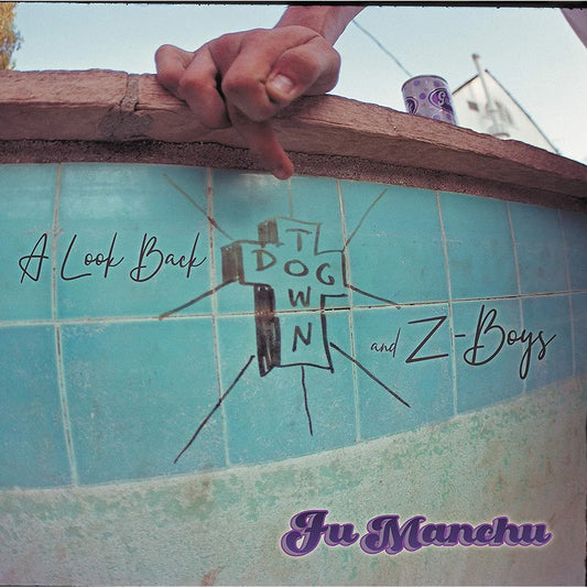 Fu Manchu - A Look Back: Dogtown & Z Boys