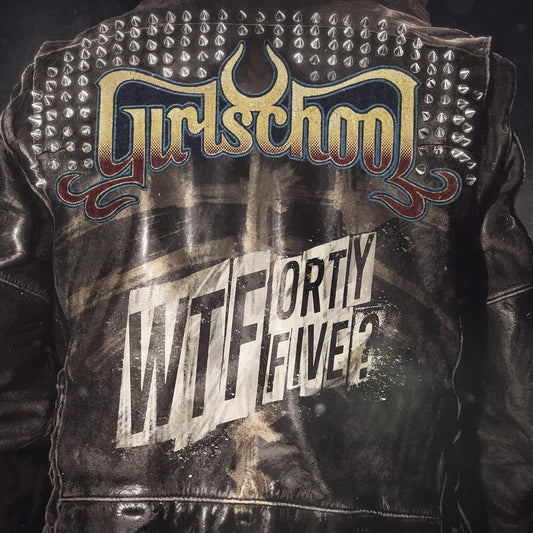 Girlschool - WTFortyFive?