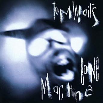 Tom Waits - Bone Machine