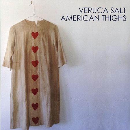 Veruca Salt - American Thighs