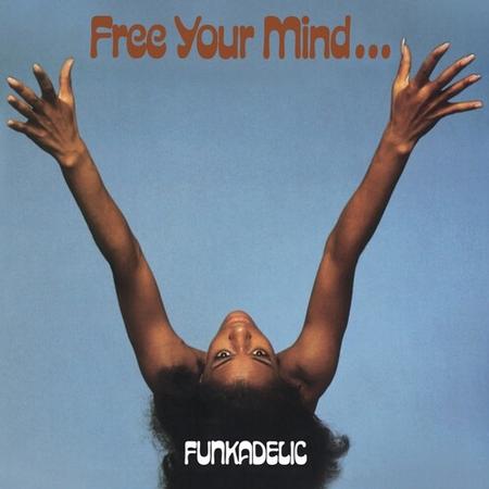 Funkadelic - Free Your Mind And Your Ass Will Follow