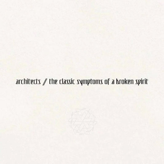 Architects - The Classic Symptoms Of A Broken Spirit (indie edition)