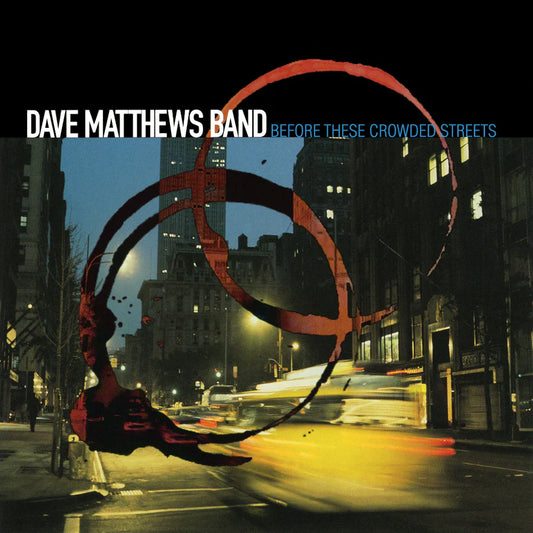 Dave Matthews Band - Before These Crowded Streets