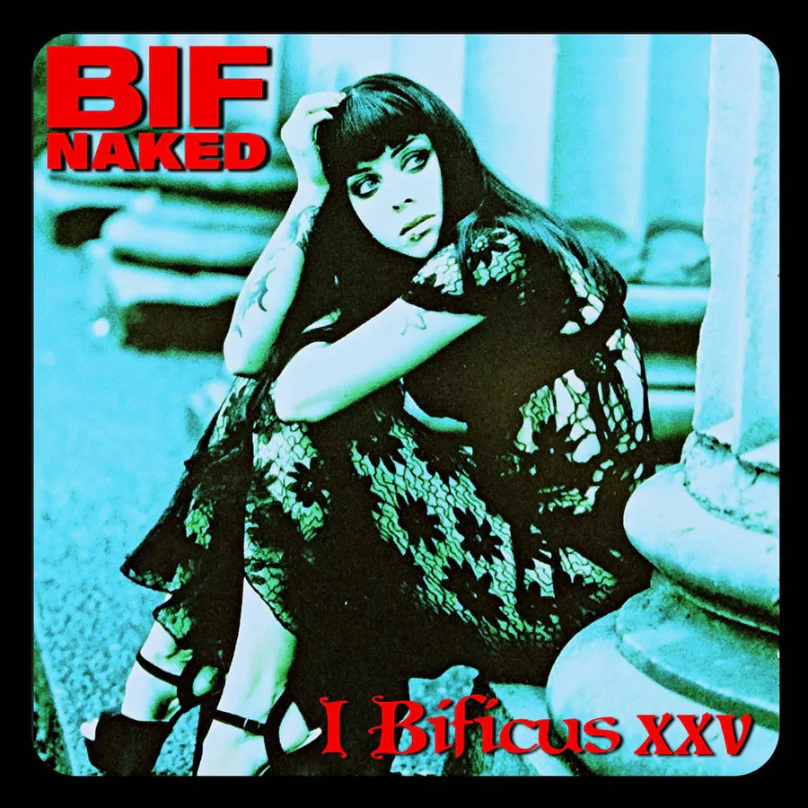 Bif Naked – I Bificus XXV