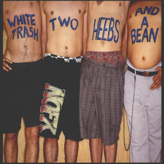 NOFX - White Trash, Two Heebs and a Bean