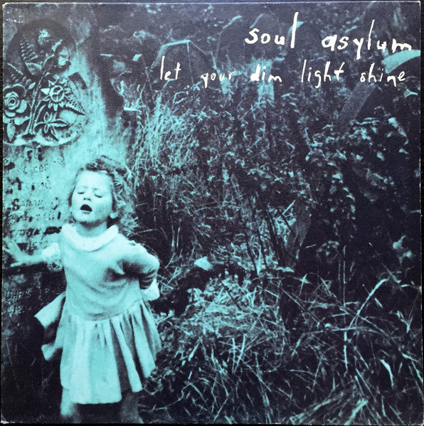Soul Asylum  – Let Your Dim Light Shine