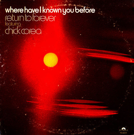 Return To Forever Featuring Chick Corea – Where Have I Known You Before