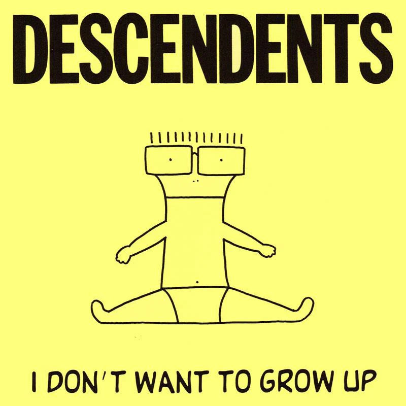 Descendents - I Don't Want To Grow Up