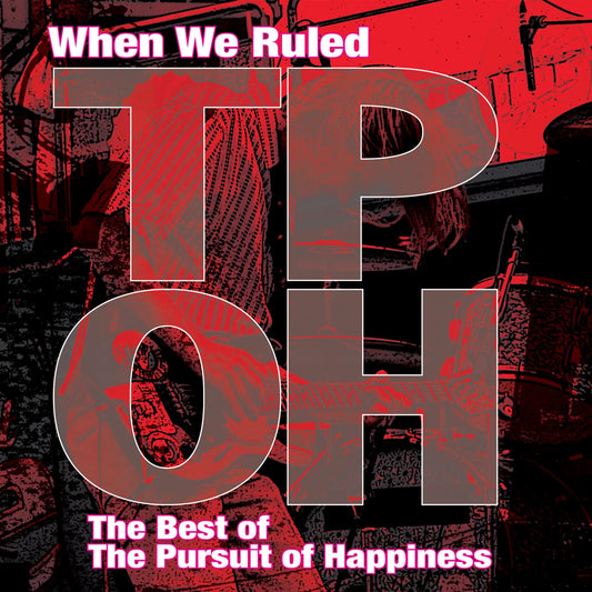 Pursuit of Happiness, The - When We Ruled: The Best Of The Pursuit Of Happiness