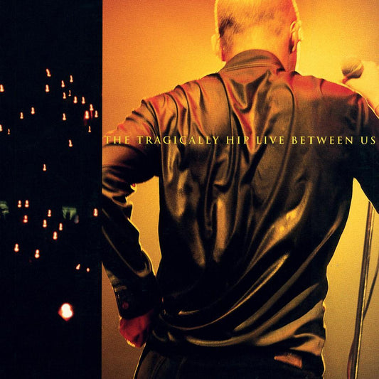 The Tragically Hip - Live Between Us