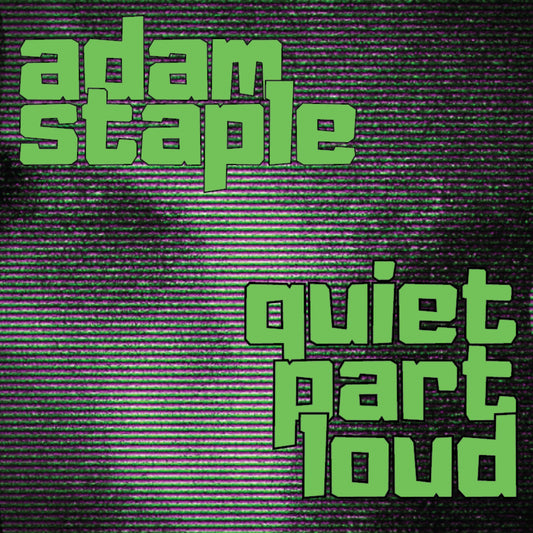 Adam Staple - Quiet Part Loud