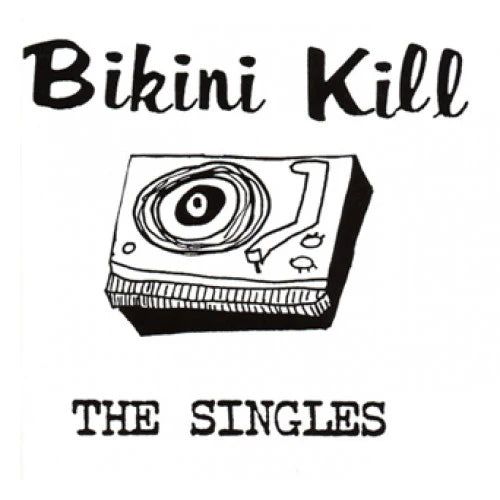 Bikini Kill - The Singles